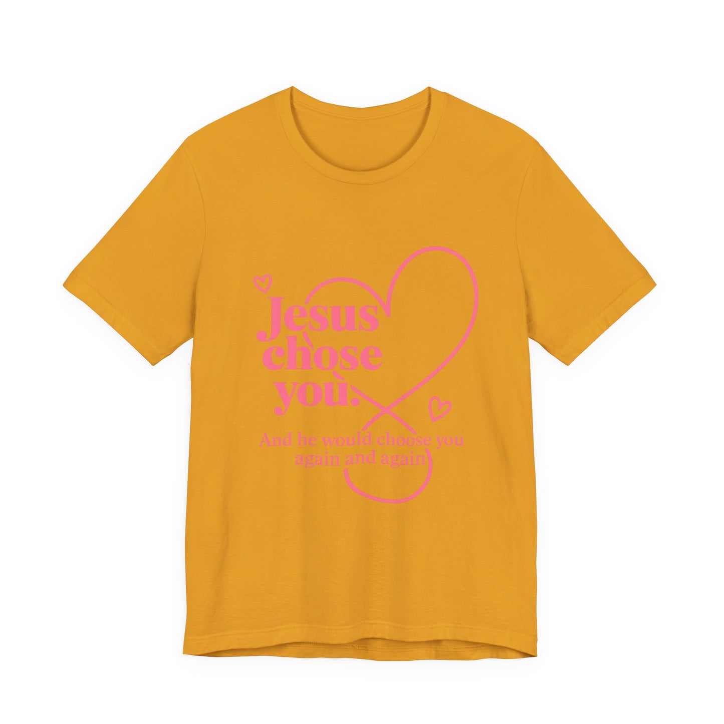 Jesus Chose You Heart Tee — Christian Faith Inspirational T-Shirt