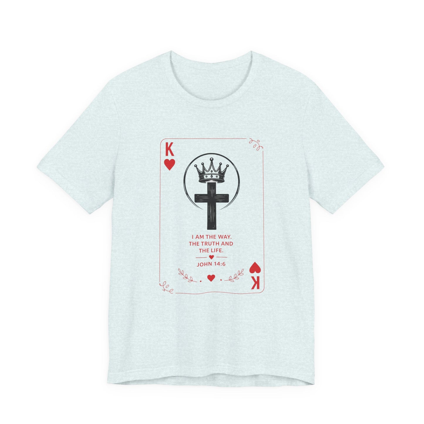 King of Hearts Christian T-Shirt — John 14:6 Cross & Crown Playing Card Design