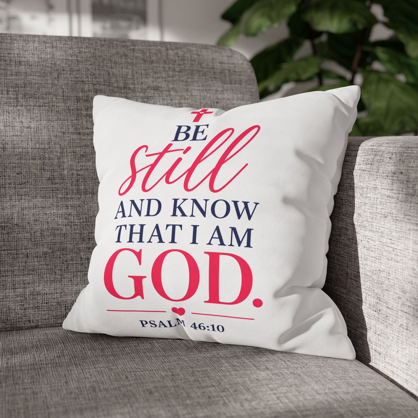 Be Still Psalm 46:10 Square Pillow — Faith Inspirational Home Decor