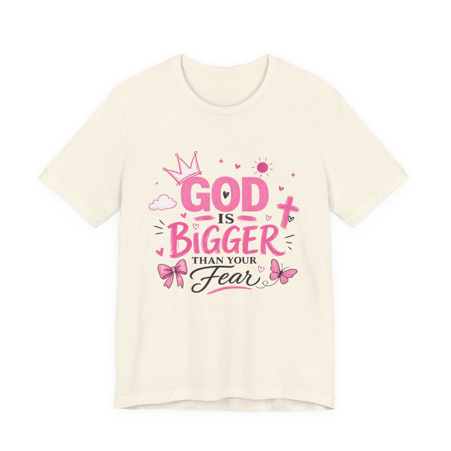 God Is Bigger Than Your Fear T-Shirt — Inspirational Christian Faith Tee (Pink Butterfly Design)