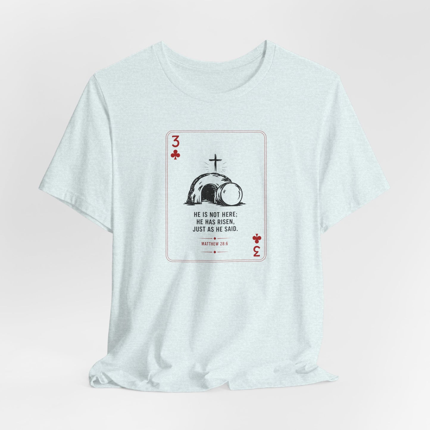 3 of Clubs Tee - Vintage Playing Card Jesus Design ("He Is Not Here He Has Risen")