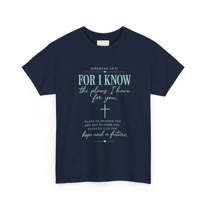 Scripture T-Shirt - "For I Know the Plans I Have for You" Inspirational Faith Tee