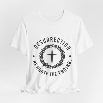 Resurrection Cross T‑Shirt — "Resurrection Rewrote the Ending" Christian Tee