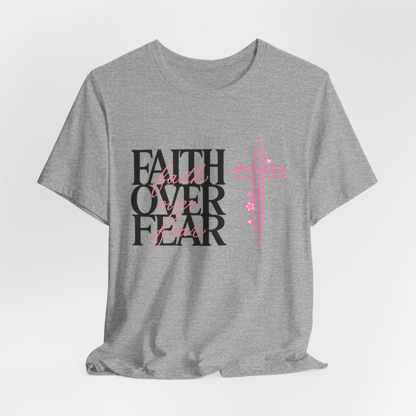 Faith Over Fear T-Shirt — Inspirational Christian Graphic Tee