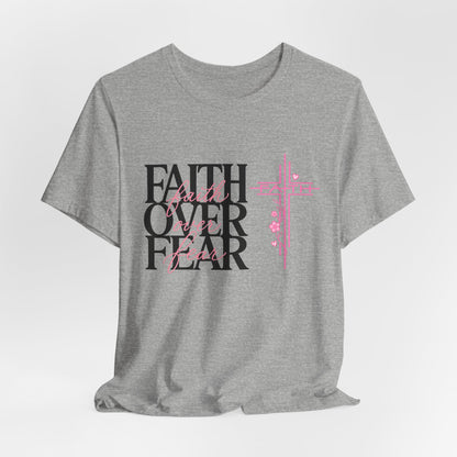 Faith Over Fear T-Shirt — Inspirational Christian Graphic Tee