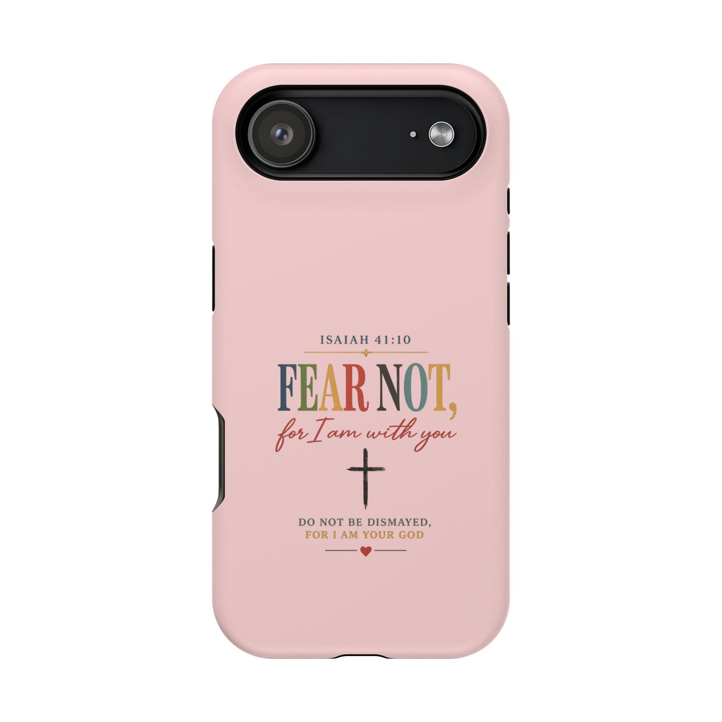 Fear Not Isaiah 41:10 Pink Magnetic Impact Phone Case
