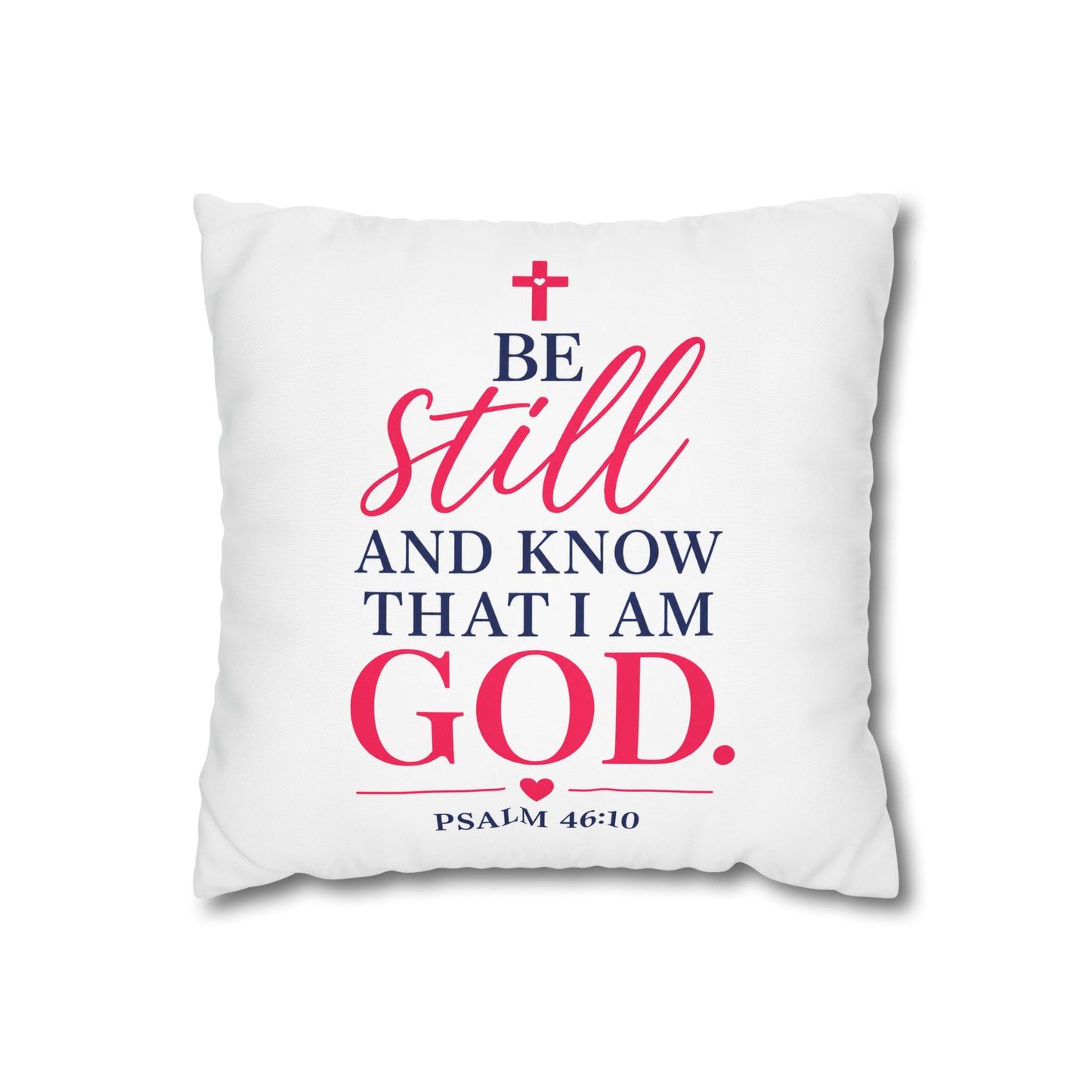 Be Still Psalm 46:10 Square Pillow — Faith Inspirational Home Decor