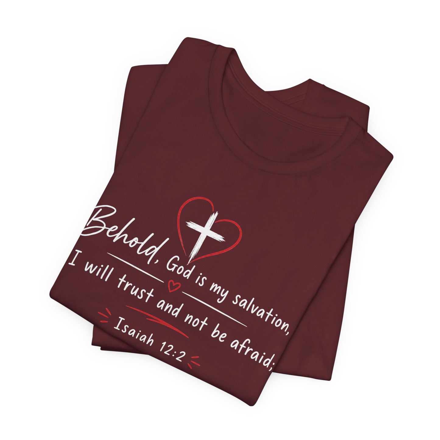 Christian Tee — "Behold, God is my salvation" Isaiah 12:2 Inspirational T-Shirt