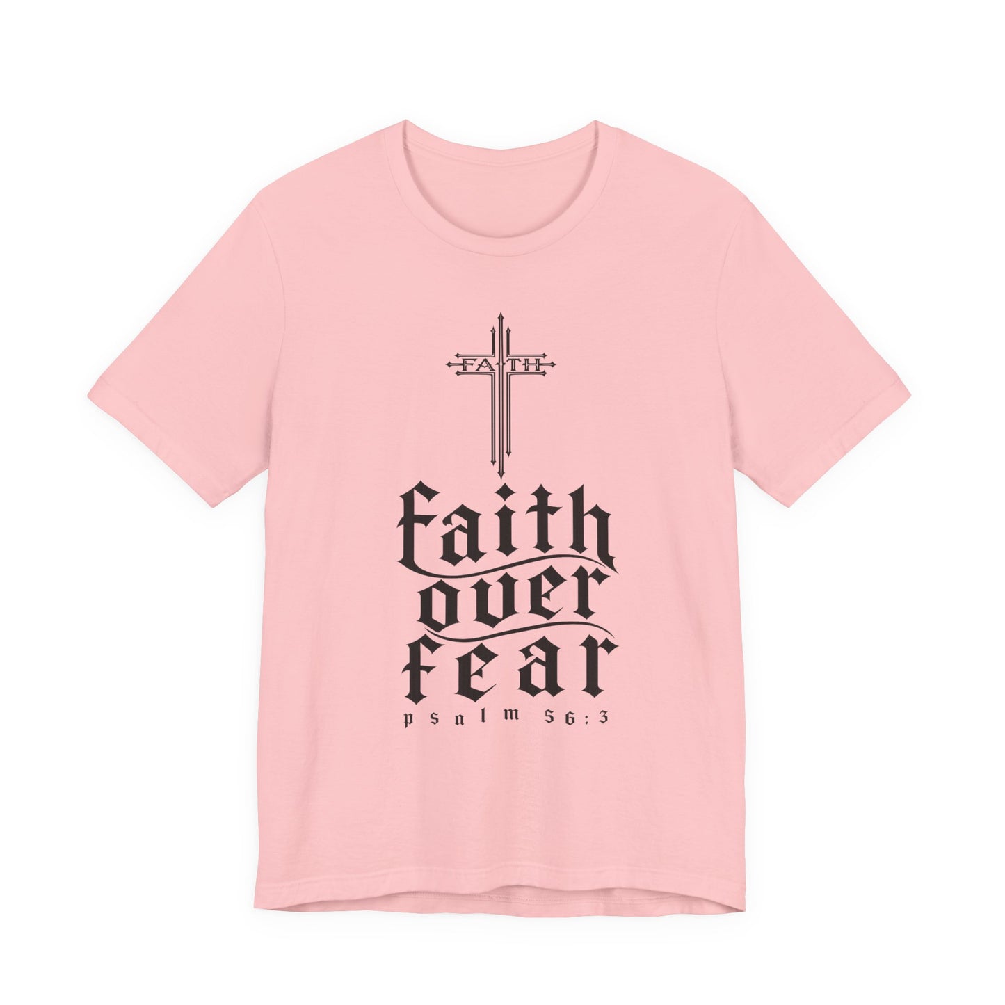 Faith Over Fear T-Shirt — Psalm 56:3 Cross Christian Tee