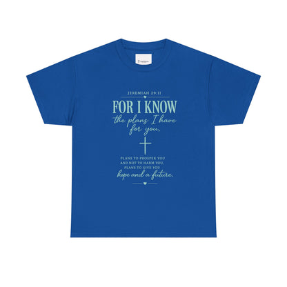 Scripture T-Shirt - "For I Know the Plans I Have for You" Inspirational Faith Tee