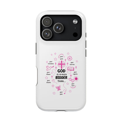 Christian Phone Case — "God Is So Much Bigger Than..." Pink Faith Protective Magnetic Case