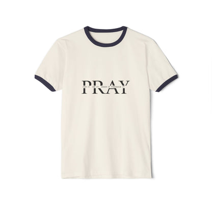 Pray On It, Over It, Through It Ringer T-Shirt