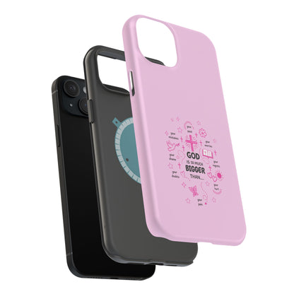 Pink Faith Phone Case — "God Is So Much Bigger Than..." Magnetic Impact-Resistant Case