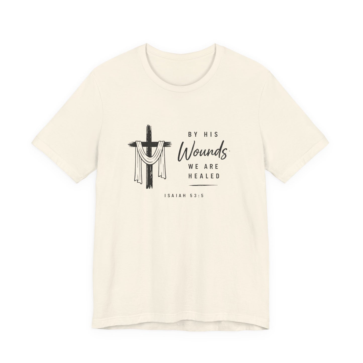 Christian T-Shirt – “By His Wounds We Are Healed” Cross Tee (Isaiah 53:5)