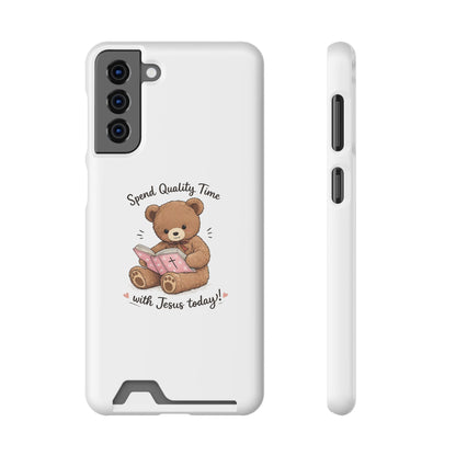 Phone Case — "Spend Quality Time with Jesus Today" Teddy Card Holder