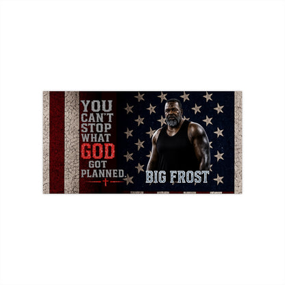Bumper Sticker — "You Can't Stop What God Got Planned" Patriotic Big Frost Design