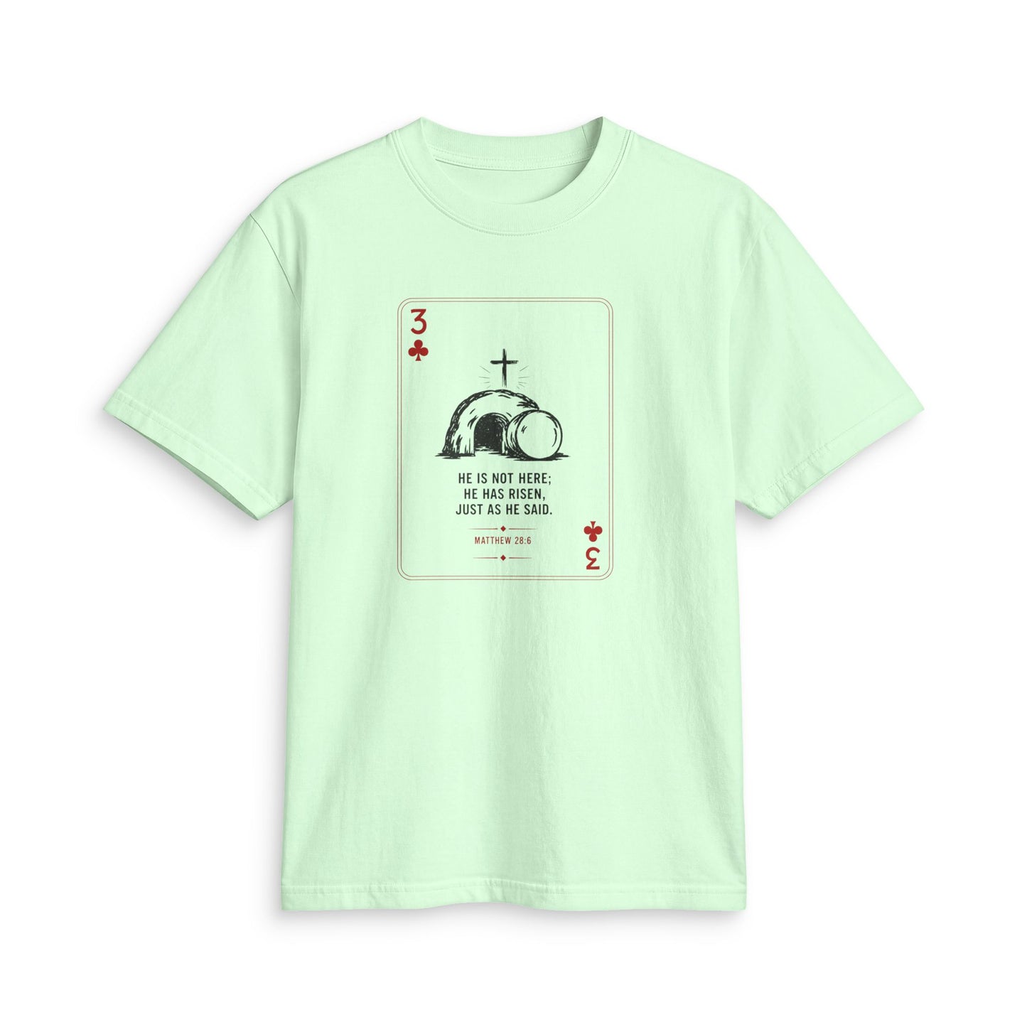 3 of Clubs Christian T-Shirt — "He is Not Here" Resurrection Design