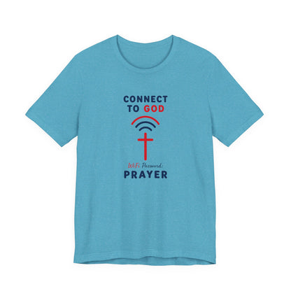 Christian Prayer T-Shirt — "Connect to God" Faith Tee