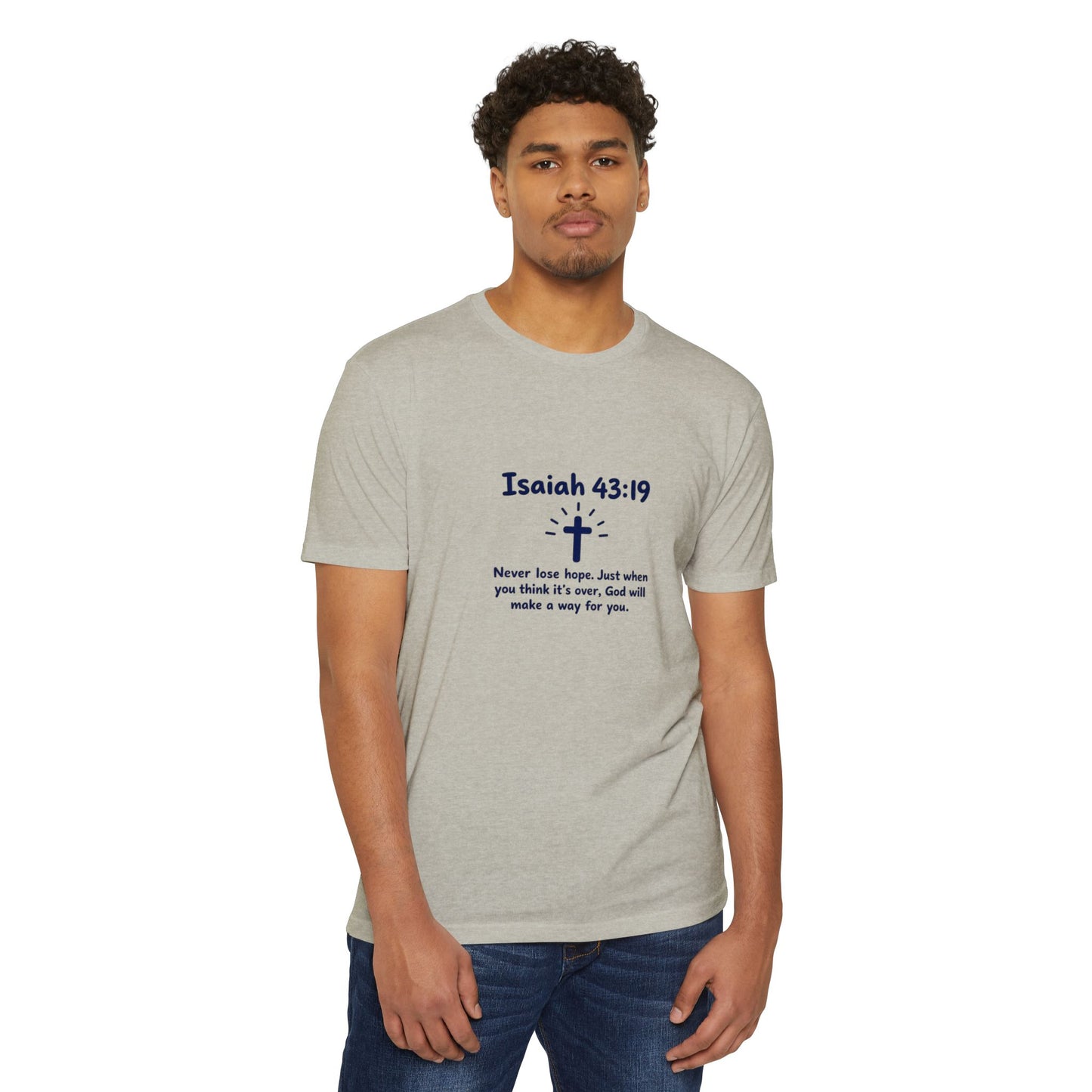 UNISEX TEE Isaiah 43:19 Faith T-Shirt — "Never Lose Hope" Inspirational Christian Tee