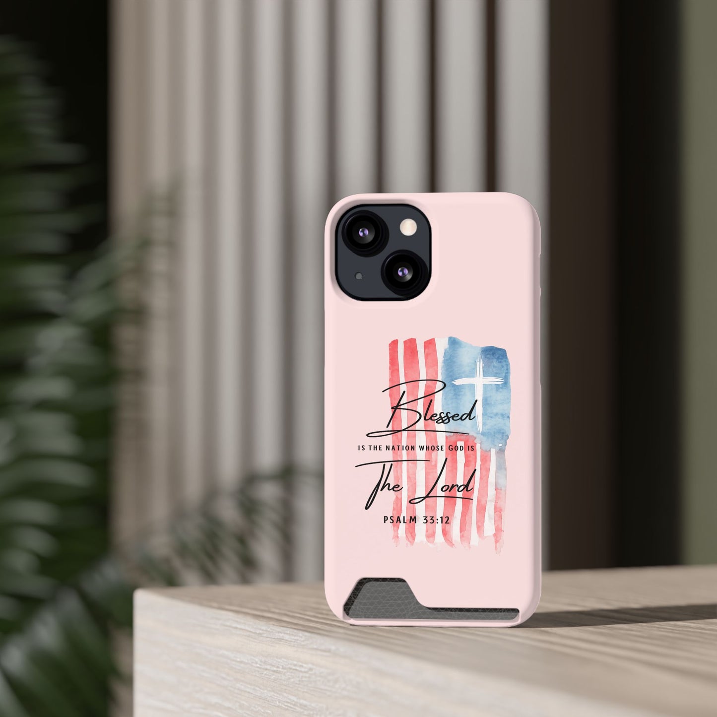 Blessed by the Lord Pink Phone Card Case — Psalm 33:12 Patriotic Christian Phone Case with Card Holder