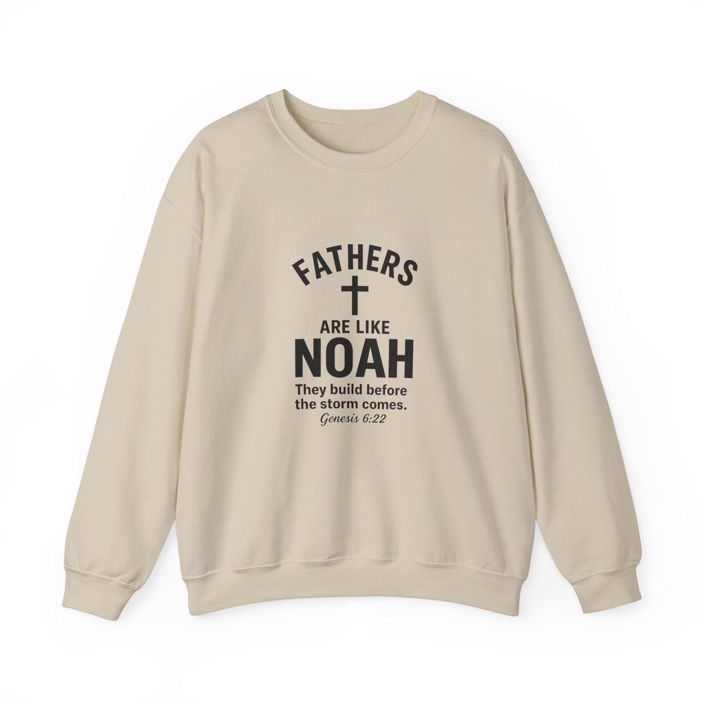 Christian Father Sweatshirt — "Fathers Are Like Noah" Inspirational Crewneck