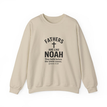 Christian Father Sweatshirt — "Fathers Are Like Noah" Inspirational Crewneck
