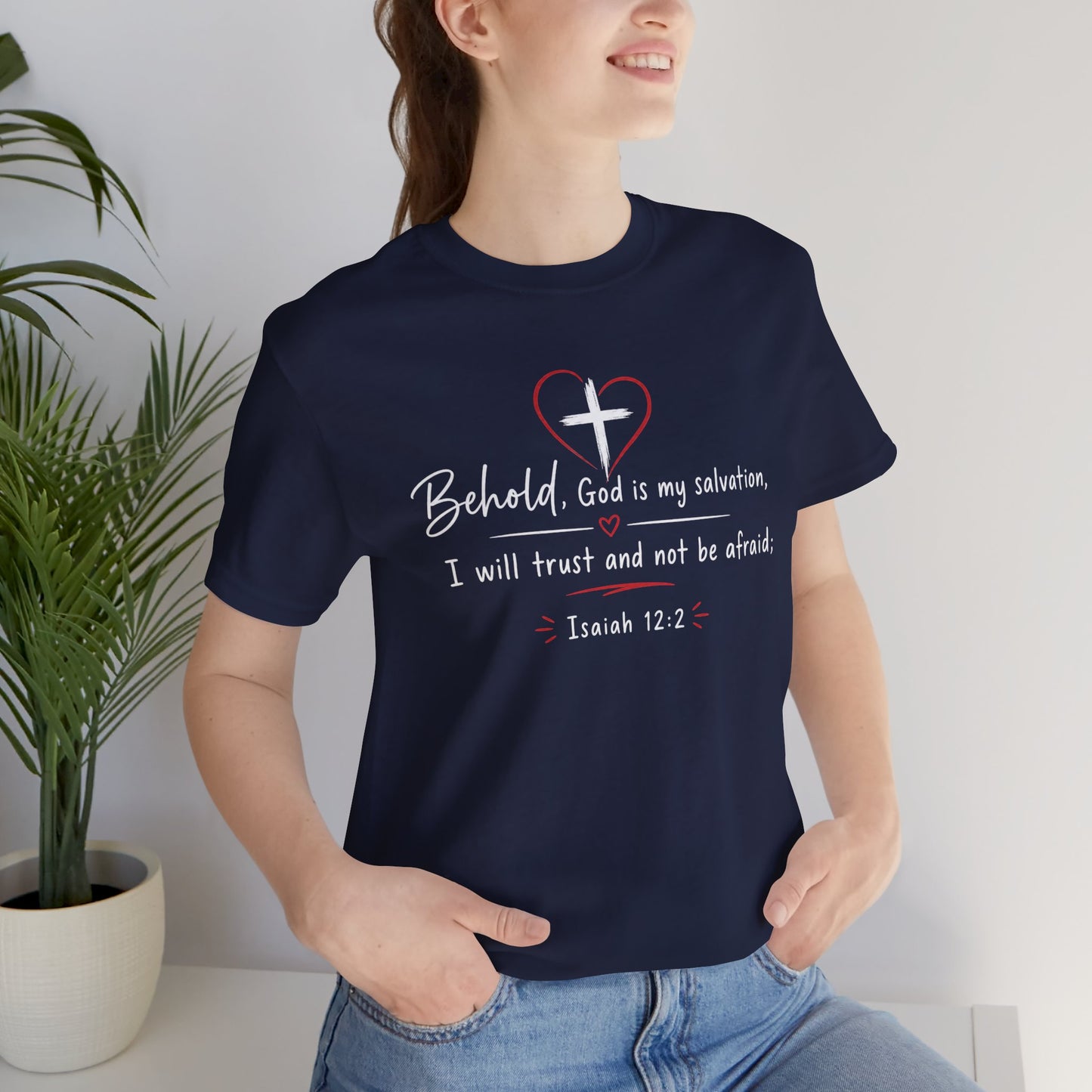 Christian Tee — "Behold, God is my salvation" Isaiah 12:2 Inspirational T-Shirt