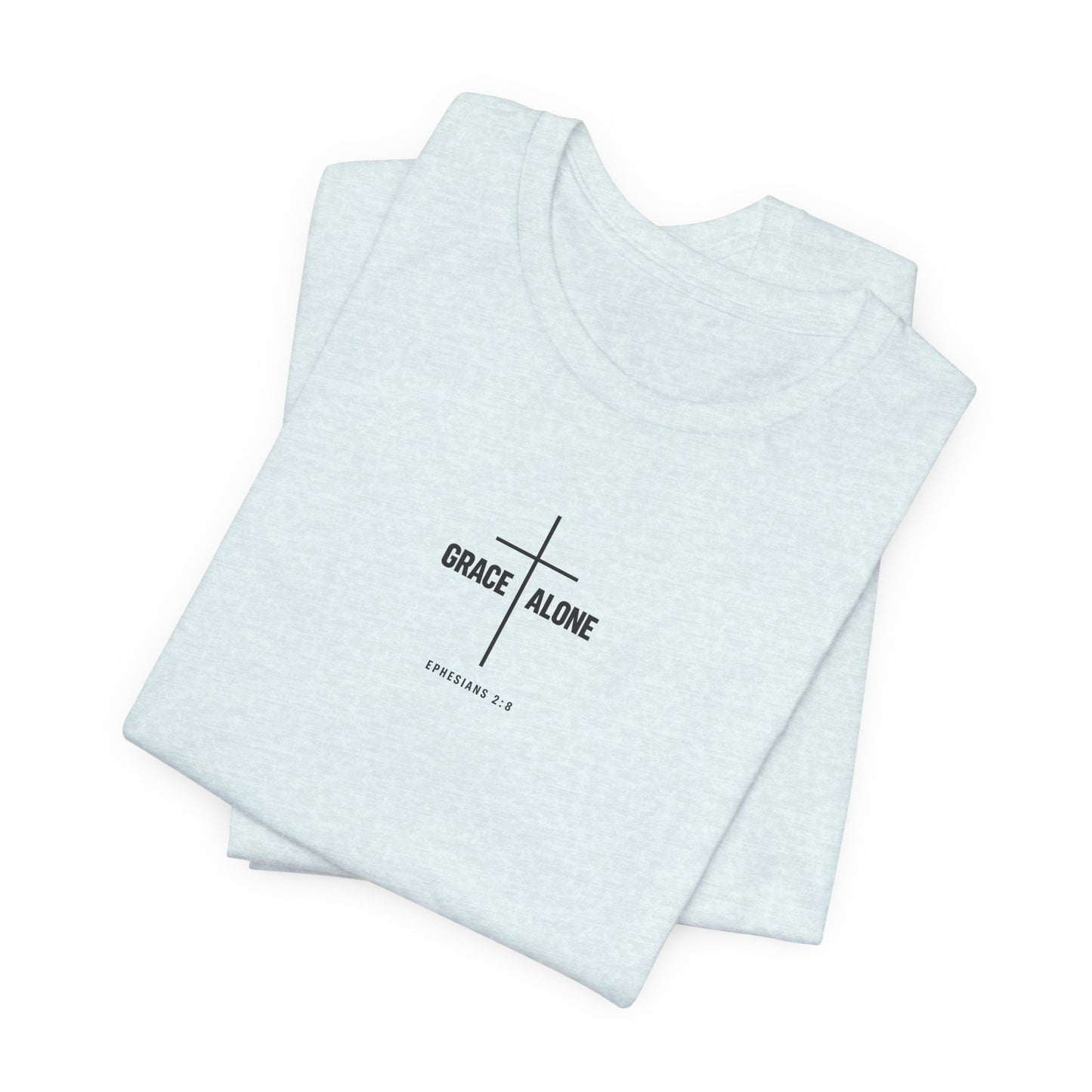 Grace Alone T-Shirt — Ephesians 2:8 Christian Cross Tee