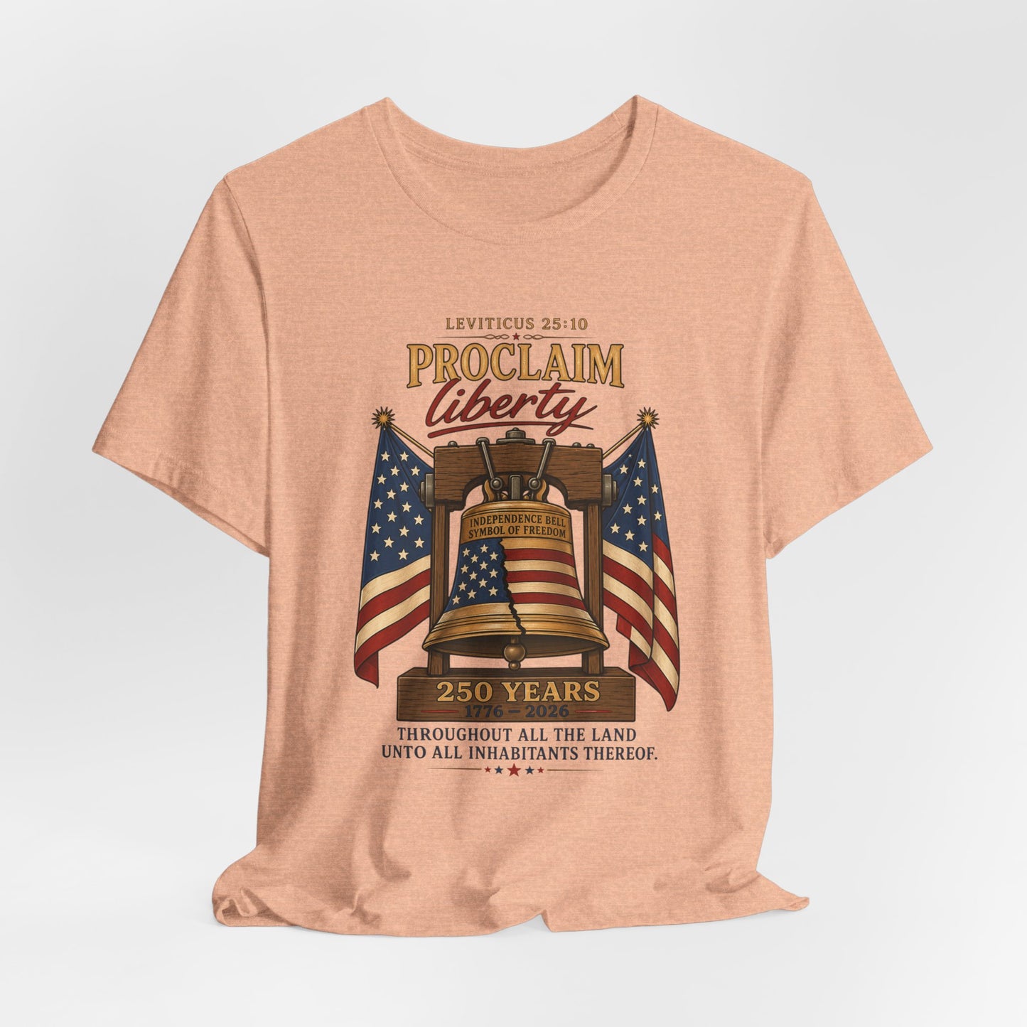 Proclaim Liberty Tee — Liberty Bell & American Flag Patriotic T-Shirt (250 Years)