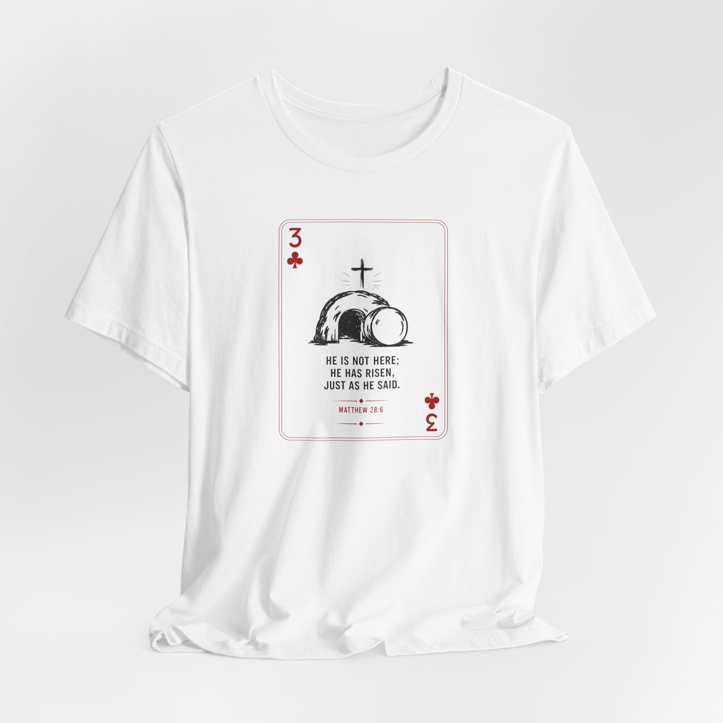 3 of Clubs Tee - Vintage Playing Card Jesus Design ("He Is Not Here He Has Risen")
