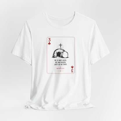 3 of Clubs Tee - Vintage Playing Card Jesus Design ("He Is Not Here He Has Risen")