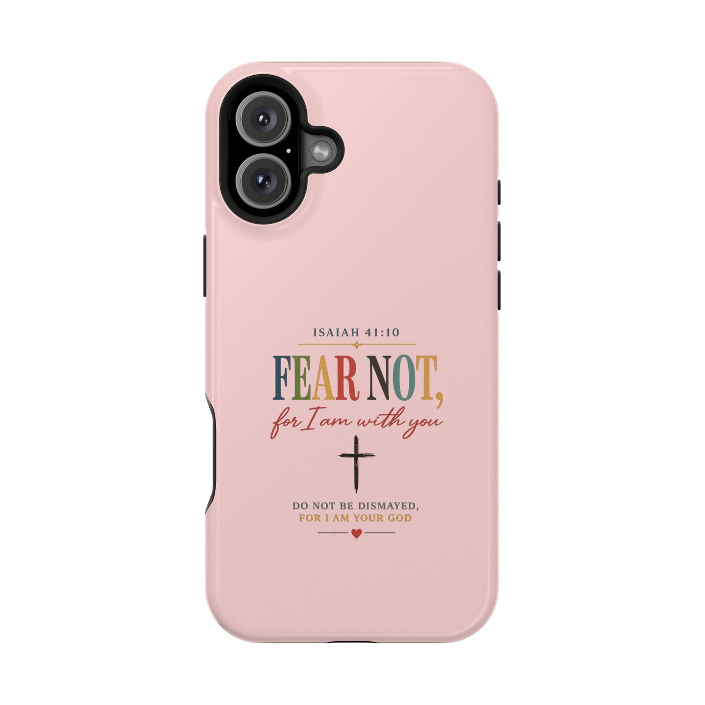 Fear Not Isaiah 41:10 Pink Magnetic Impact Phone Case