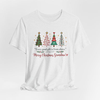 Grandma Christmas Tee — "Every good gift is from above" Holiday Shirt