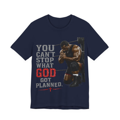 BIG FROST— "You Can't Stop What God Got Planned" UNISEX Shirt