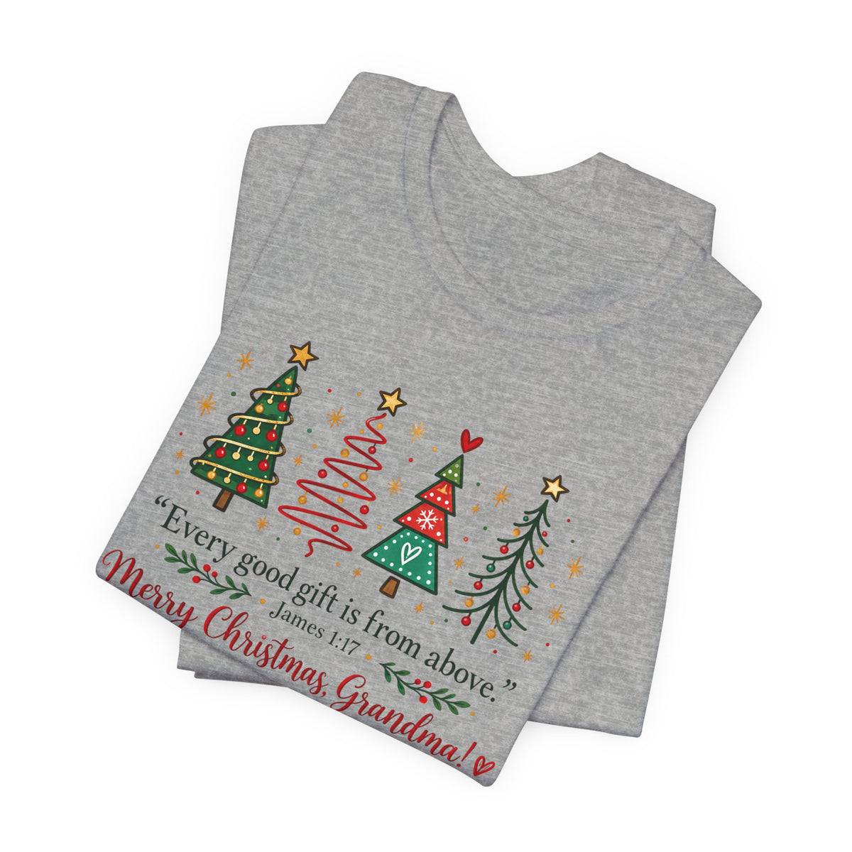 Grandma Christmas Tee — "Every good gift is from above" Holiday Shirt