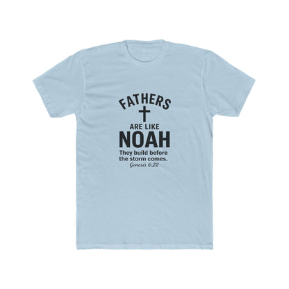 Fathers Are Like Noah Tee — Christian Father’s Day T-Shirt (Genesis 6:22)