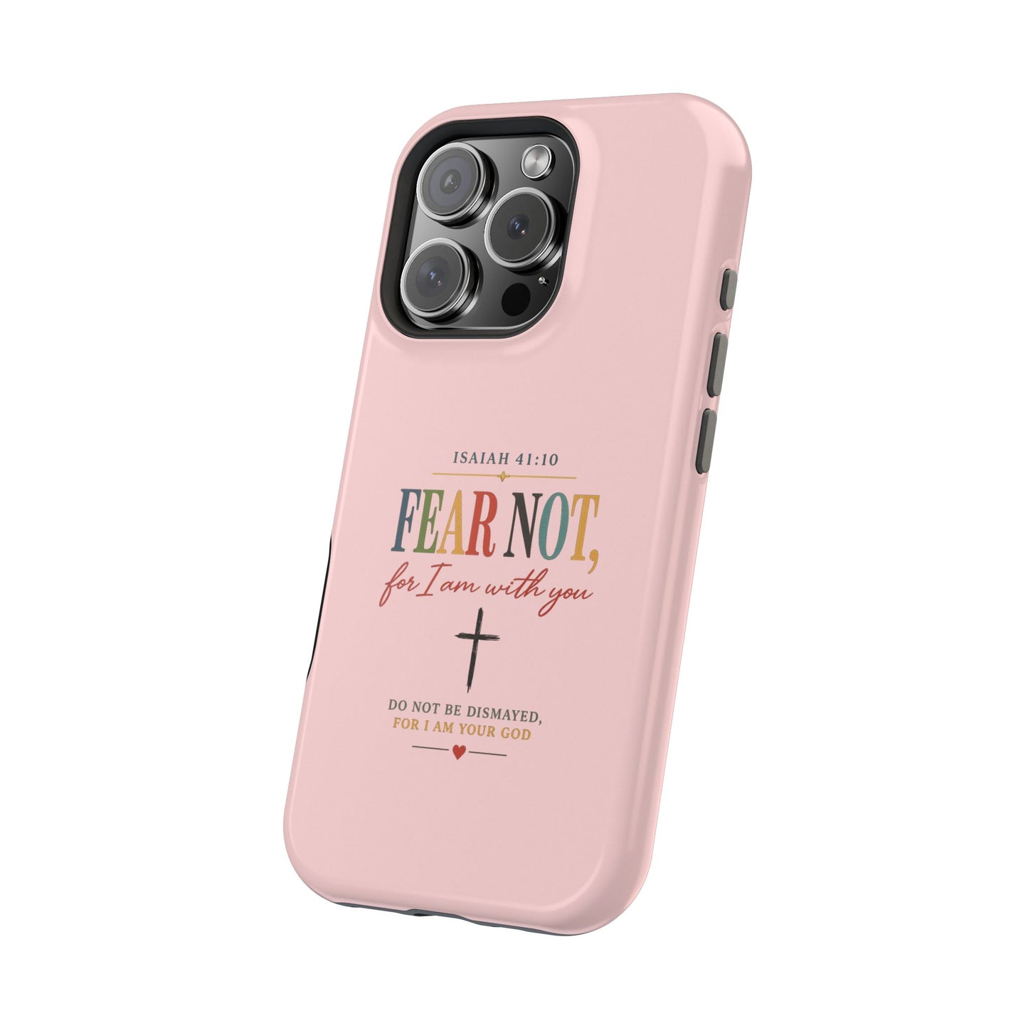 Fear Not Isaiah 41:10 Pink Magnetic Impact Phone Case