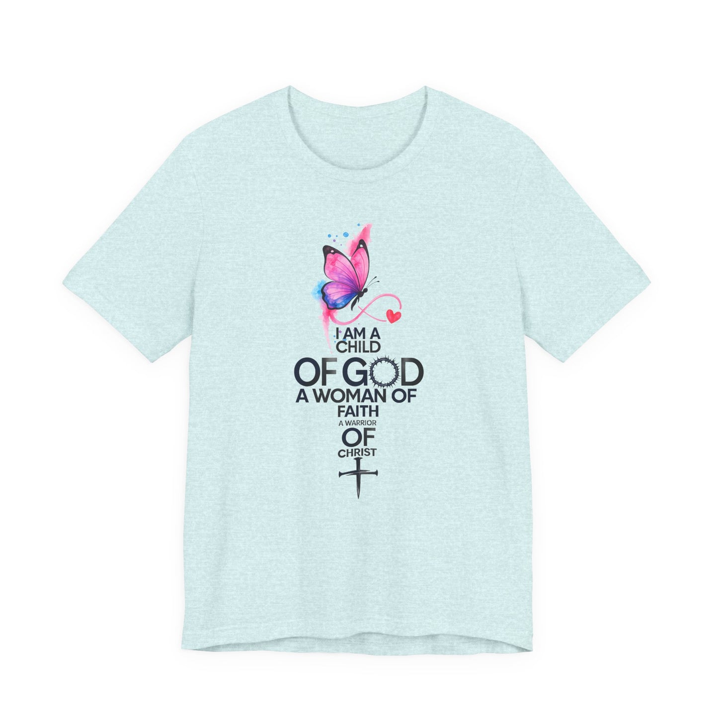 Faith Butterfly T-Shirt – "I Am a Child of God, A Woman of Faith" Christian Tee