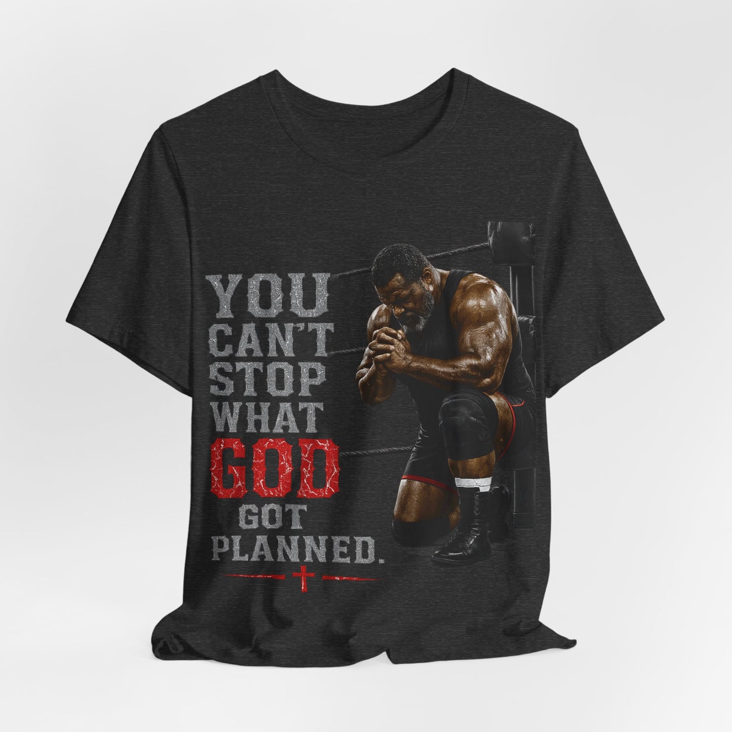 BIG FROST— "You Can't Stop What God Got Planned" UNISEX Shirt