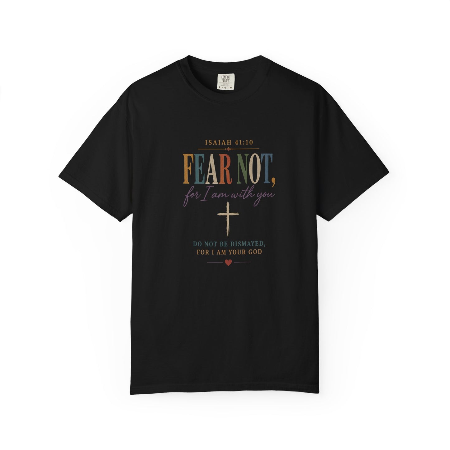 Fear Not For I Am With You Bible Verse T-Shirt