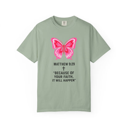 Faith Butterfly T-Shirt — Matthew 9:29 "Because of Your Faith, It Will Happen"
